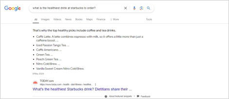 example of a featured snippet answering the query, "what is the healthiest drink at starbucks?" with a list of drink recommendations.